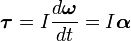 \boldsymbol{\tau}=I{d\boldsymbol{\omega} \over dt}=I\boldsymbol{\alpha} \,\!